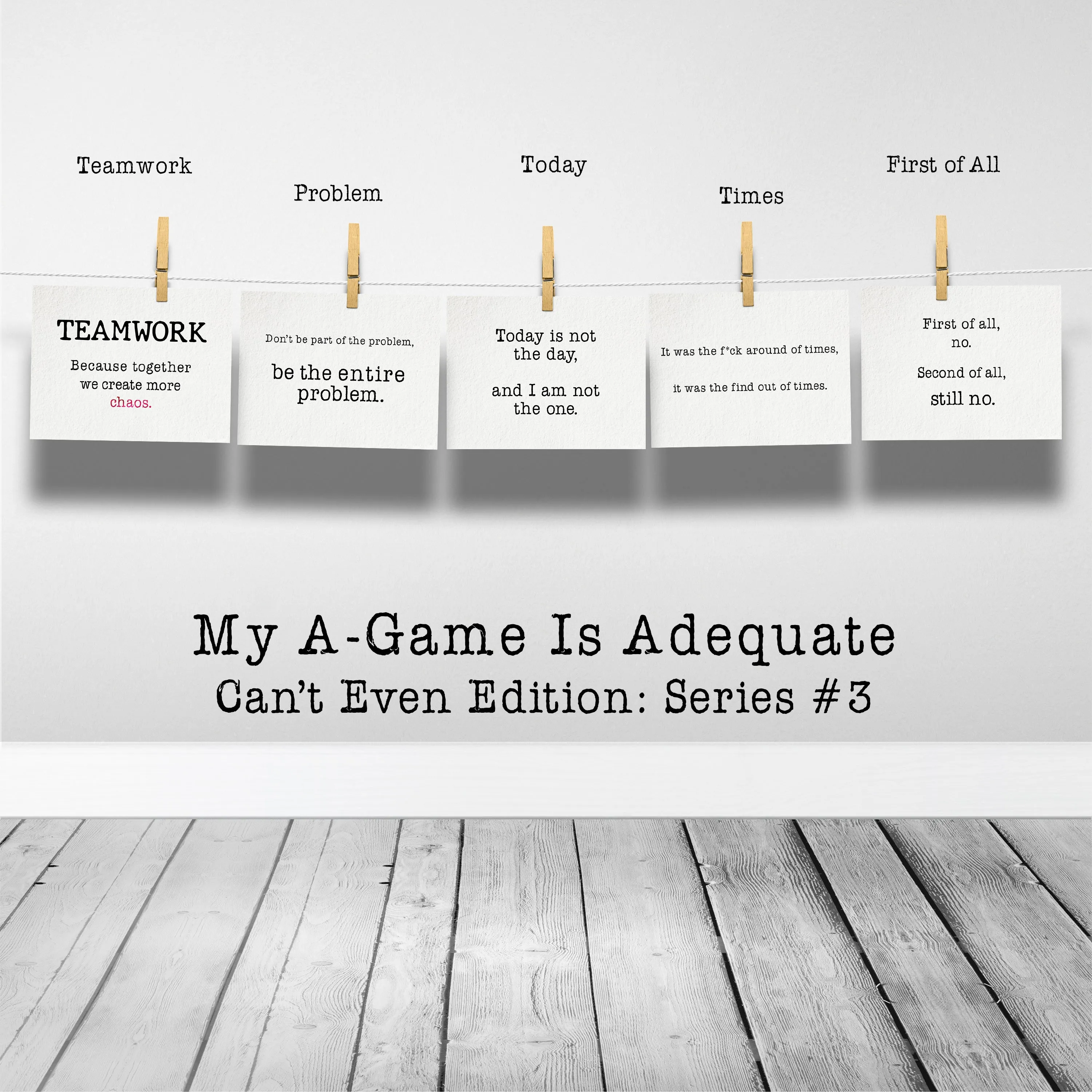 My A-Game is Adequate Can't Even Edition Postcard Collection